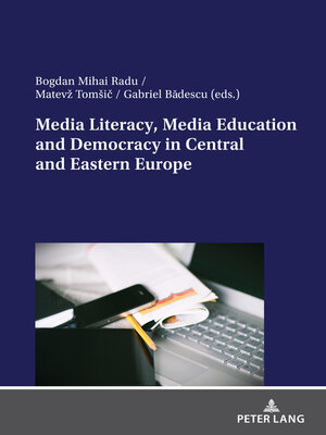 cover image of Media Literacy, Media Education and Democracy in Central and Eastern Europe
